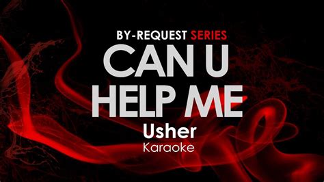 Can U Help Me Usher Karaoke Youtube