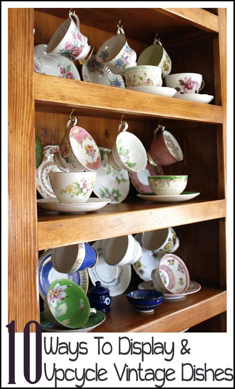 10 Ways To Display And Upcycle Vintage Dishes 1246×2066 Pixels