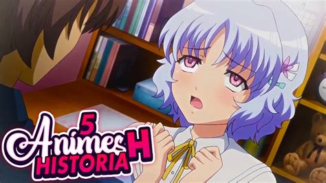 5 Animes H Que Tienen Buena Historia Youtube