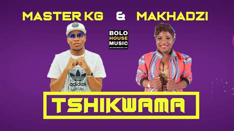 Master Kg X Makhadzi Tshikwama New Hit 2019 Youtube Music