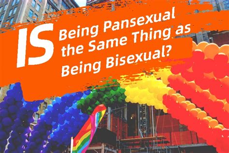 Pansexual Vs Bisexual Whats The Difference