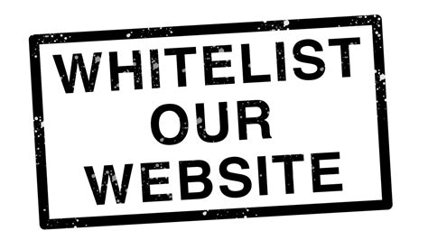 Whitelist Our Website
