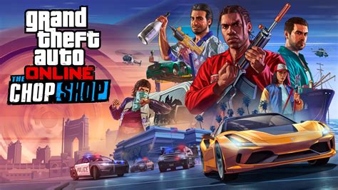 Grand Theft Auto Online The Chop Shop Rockstar Games