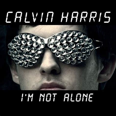 Calvin Harris Im Not Alone Burns Rewerk Lyrics Genius Lyrics