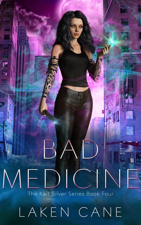 Bad Medicine Kait Silver 4 By Laken Cane Goodreads