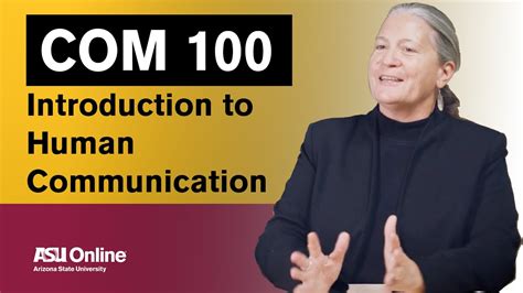Com 100 Intro To Human Communication Asu Online Youtube