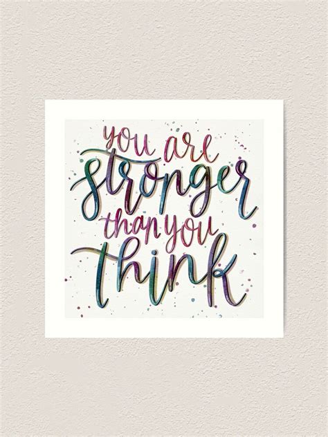 You Are Stronger Than You Think Art Print By Lettersbymaddie Redbubble