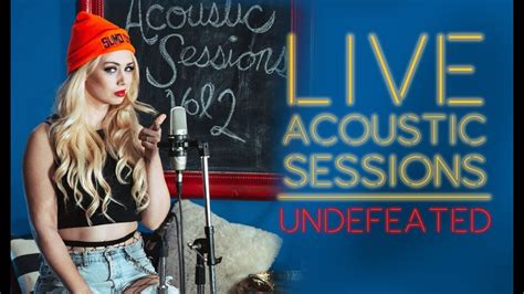 Undefeated Live Acoustic Sessions Vol 2 Youtube