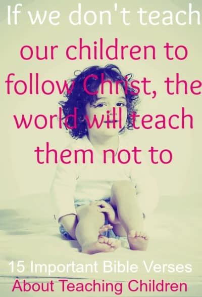 15 Important Bible Verses About Teaching Children Powerful