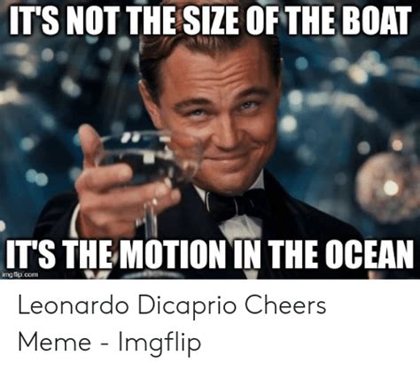 Ts Not The Size Of The Boat Ts Themotion In The Ocean Imgflipcom