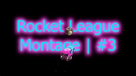Rocket League Montage 3 Youtube