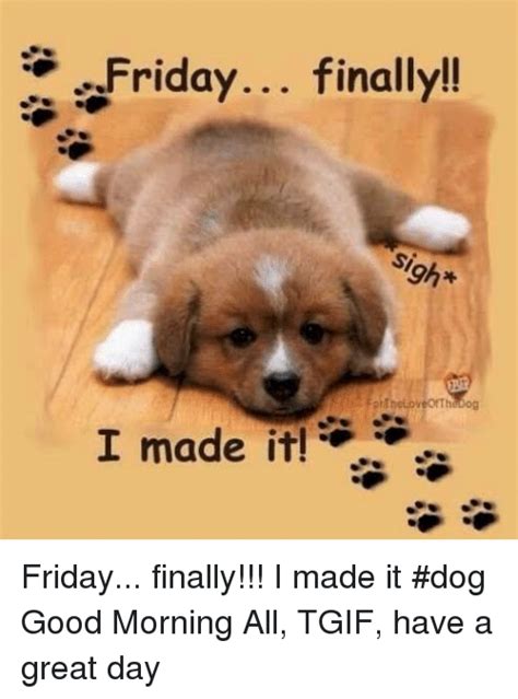 The name funny friday quotes associated with joy, fun, cheerful, and it makes us laughed. 25+ Best Memes About It's Friday and Good Morning | It's Friday and Good Morning Memes