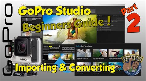 Part 2 Gopro Studio Beginners Guide Importing And Converting Video