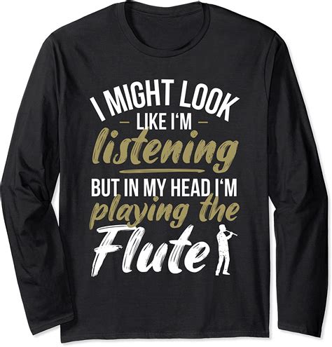 Funny Flute Player Saying Flutist I Playing The Flute Long Sleeve T