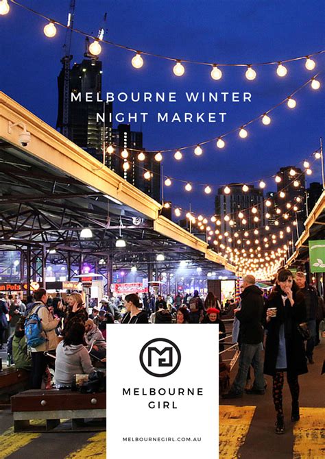 Melbourne Winter Night Market Melbourne Girl