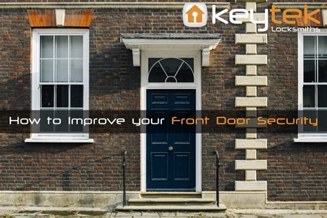 How To Improve Your Front Door Security Keytek Locksmiths