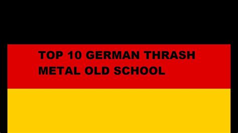 Top 10 German Thrash Metal Bands Old School Youtube
