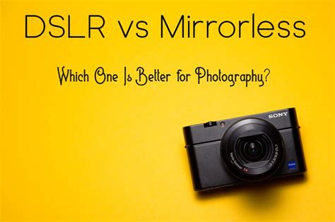 Dslr Vs Mirrorless Camera In 2023 Which Is Best For You Camera Teck