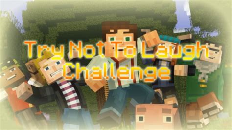 Try Not To Laugh Challenge Minecraft Story Mode Edition All Of