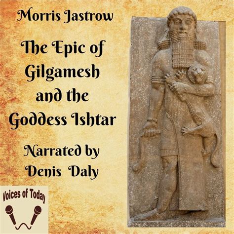 2018 The Epic Of Gilgamesh And The Goddess Ishtar Audiobook By Morris