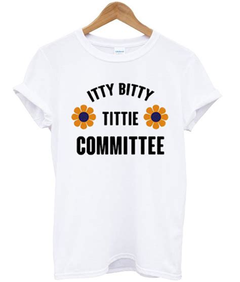 Itty Bitty Titty Committee T Shirt