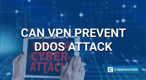 Does A Vpn Stop Ddos Attacks Quick Guide Cyberwaters