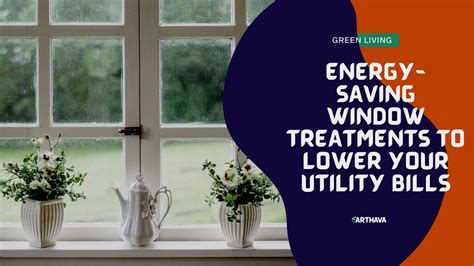 Energy Saving Window Treatments To Lower Your Utility Bills Earthava