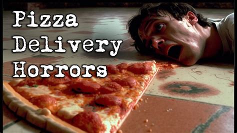 Disturbing Pizza Delivery Horror Stories Youtube