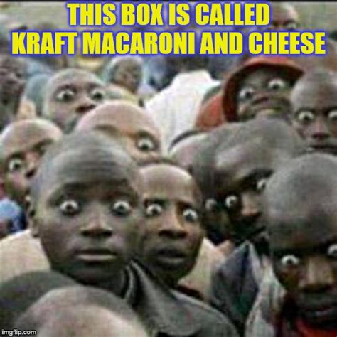 Kraft Macaroni And Cheese Imgflip
