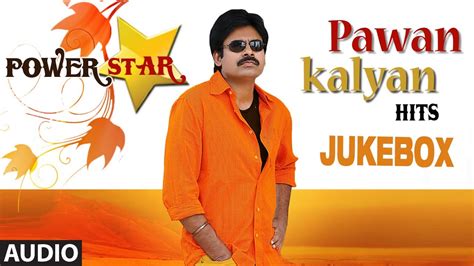 Pawan Kalyan Hits Jukebox Power Star Pawan Kalyan Hits Songs