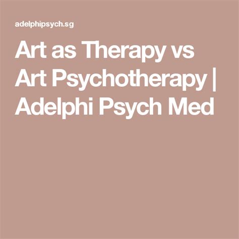 Art As Therapy Vs Art Psychotherapy Adelphi Psych Med Psychotherapy
