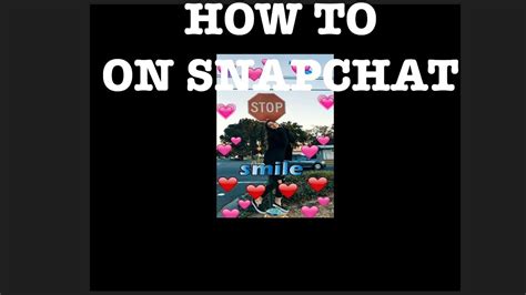 How To Do You So Precious When You Smile On Snapchat Youtube