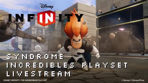 Disney Infinity Syndrome Incredibles Play Set Livestream Youtube