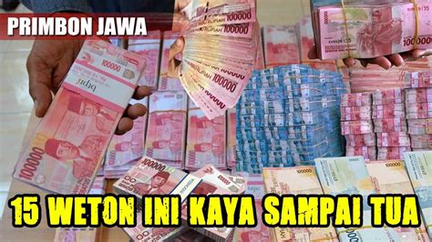 Selamat Tinggal Miskin Weton Ini Akan Jadi Kaya Raya Sampai Tua