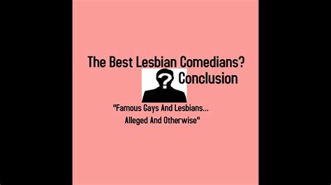 Who Are The Best Lesbian Comedians Conclusion Youtube