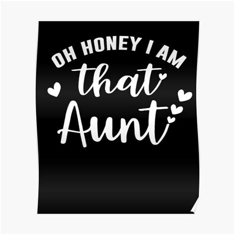 oh honey i am that aunt best idea aunt from niece poster by joker1990 redbubble