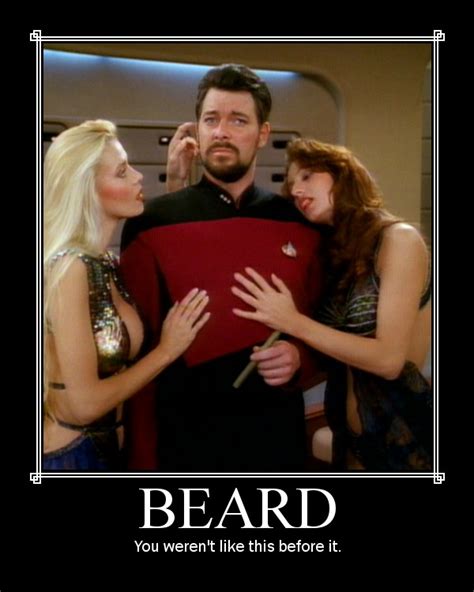 Beard You Weren T Like The Before It Pretty Sure That S Exactly How Q Said It Xd