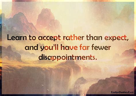Learn To Accept Rather Than Expect And Youll Have Far Popular