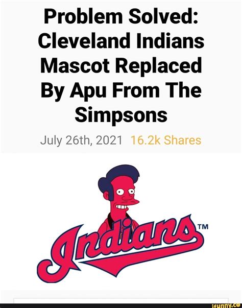 Problem Solved Cleveland Indians Mascot Replaced By Apu From The