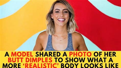 a model shared a photo of her butt dimples to show what a more ‘realistic body looks like youtube
