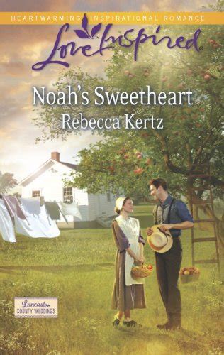 Noah S Sweetheart Lancaster County Weddings Book Kindle Edition By Kertz Rebecca