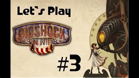Lets Play Bioshock Infinite 3 Youtube