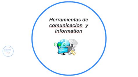 Herramientas De Comunicacion Y Information By Adriana Cabrera