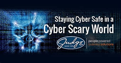 Staying Cyber Safe In A Cyber Scary World
