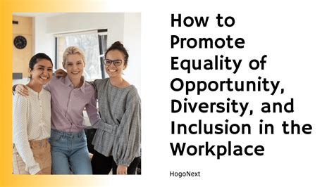 How To Promote Equality Of Opportunity Diversity And Inclusion In The Workplace Hogonext