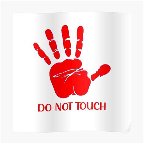 Do Not Touch Poster For Sale By Kargaaslah Redbubble