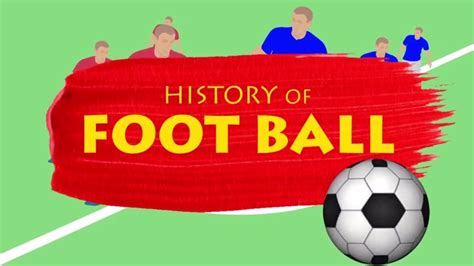 History Of Football The Football Stories