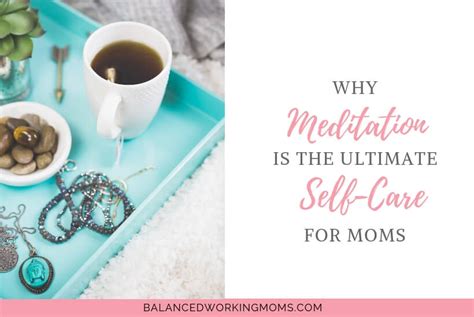 why meditation is the ultimate self care for moms featured balanced working moms