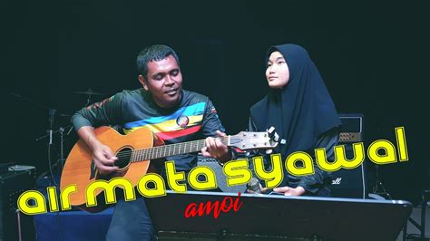 , download lagu sedih dato siti nurhaliza. De Electras | Amoi - Air Mata Syawal | Cover - YouTube