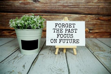 Forget The Past Focus On Future Inspirational And Motivational Quote